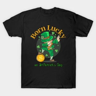 Born Lucky on St.Patrick's Day T-Shirt